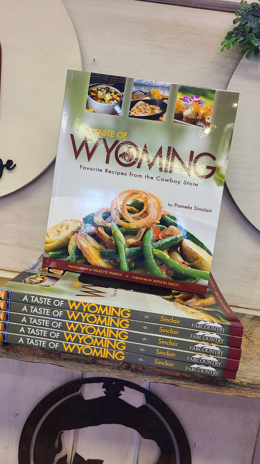 Taste of Wyoming Favorite Recipes from the Cowboy State Cook Book